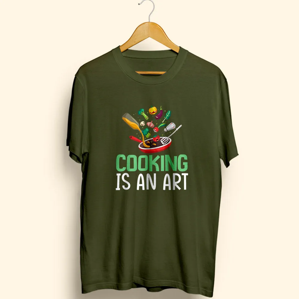 Cooking Is An Art Half Sleeve T-Shirt